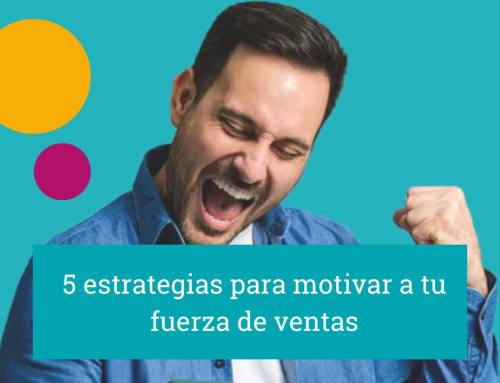 5 estrategias para motivar a tu fuerza de ventas